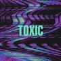 Toxic (Explicit)