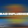 Bad Influence (Explicit)