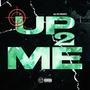 Up 2 Me (Explicit)