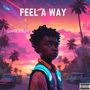 Feel A Way (Explicit)