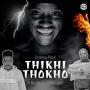 Thikhi Thokho (feat. Racha Kill & Hulisani)