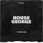 HOUSE GEORGE (Explicit)