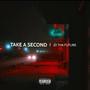 Take A Second (Explicit)