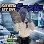 Saved By Da Scale (Explicit)