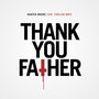 Thank You Father (feat. Foolish Ways)