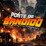 Porte de Bandido (Explicit)