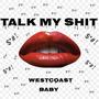 Talk My **** (Explicit)