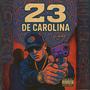 El 23 De Carolina (Explicit)