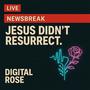 NEWSBREAK (JESUS DIDN’T RESURRECT)