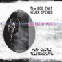 The Egg That Never Opened (The Decoy Remixes)