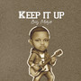 Keep It Up