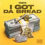 I Got Da Bread (Explicit)