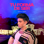 Tu forma de ser (Explicit)