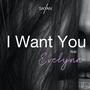 I Want You (feat. Evelynn)