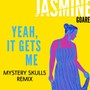 Yeah, It Gets Me (feat. Mystery Skulls) [Remix]