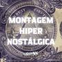 Montagem Hiper Nostálgica (Explicit)