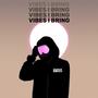VIBES I BRING