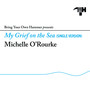 My Grief On The Sea (Single Version)