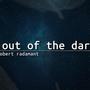 Out of the Dark