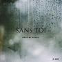 Sans toi (Explicit)