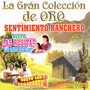 La Gran Coleccion De Oro - Sentimiento Ranchero, Vol 1