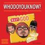 Who Do You Know? (feat. Big Head & Gnealz) [Explicit]