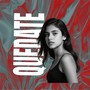 Quedate (Explicit)