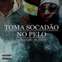 TOMA SOCADAO NO PELO (Explicit)