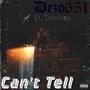 Can't Tell (feat. $edulous) [Explicit]