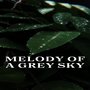 Melody of a Grey Sky