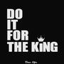 Do It For the King (Radio Edit)