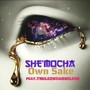 Own Sake (feat. TMilezNdaBuildin)