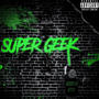 Super Geek (Explicit)