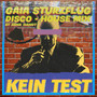 Kein Test (Gaia-Sturzflug-Disco-House-Mix)