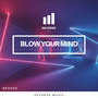 Blow Your Mind EP