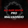 Ela Quer Sentar Pro Malvadinho (Explicit)