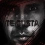 Te Gusta