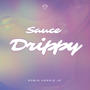 Sauce Drippy (Explicit)