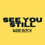 See You Still (feat. r.e.l.) [Explicit]