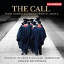 Choral Concert: St. John's College Choir, Cambridge - IRELAND, J. / PARRY, H. / MENDELSSOHN, Felix / STANFORD, C.V. (The Call)