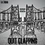 Quit Clapping (Explicit)