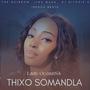 Thixo Somandla (feat. The Rainbow, Dj Ritchie K & iBhaca Beats)