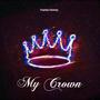 My Crown (feat. BeatMaker Bj Bangerz) [Explicit]