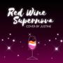 Red Wine Supernova (Explicit)