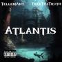 TellemAnt- Atlantis (feat. TreyThaTruth) [Explicit]