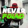 NEVER FOLD (Explicit)