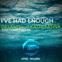 I've Had Enough (Tito Torres Remix)