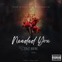 NEEDED YOU (Explicit)