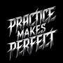 practice makes perfect (Explicit)