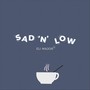 Sad 'n' Low